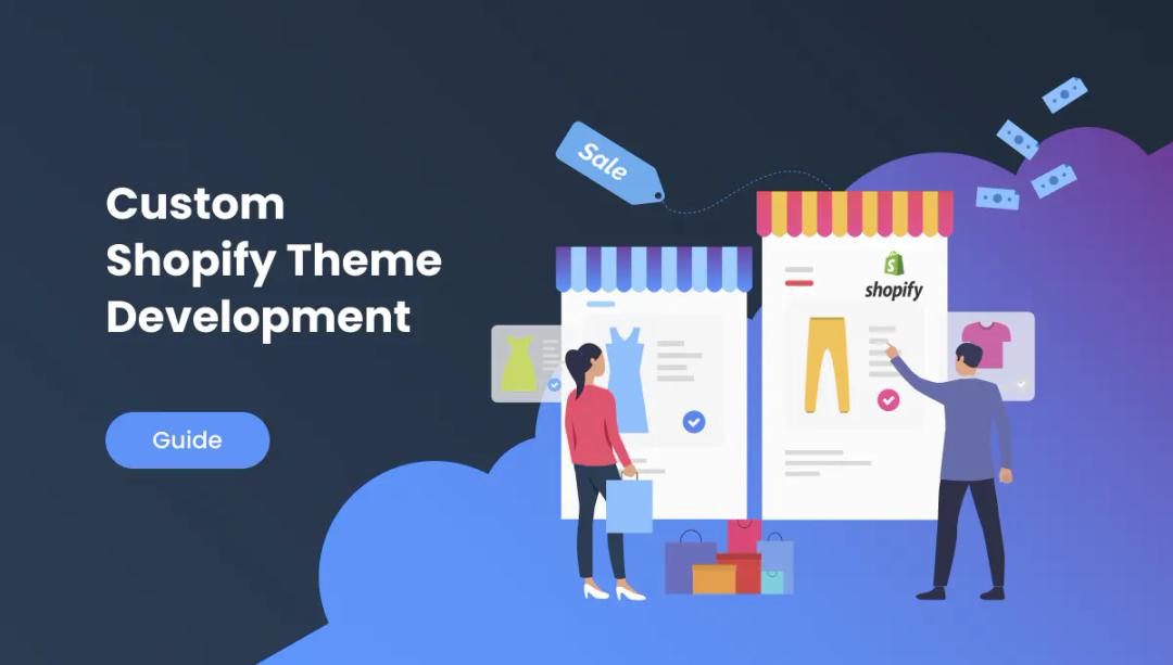 Custom Shopify Theme Development: The Complete Guide